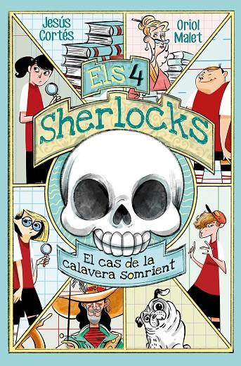 El cas de la calavera somrient (Els 4 Sherlocks; 6) | 9788413587226 | Jesús Cortés