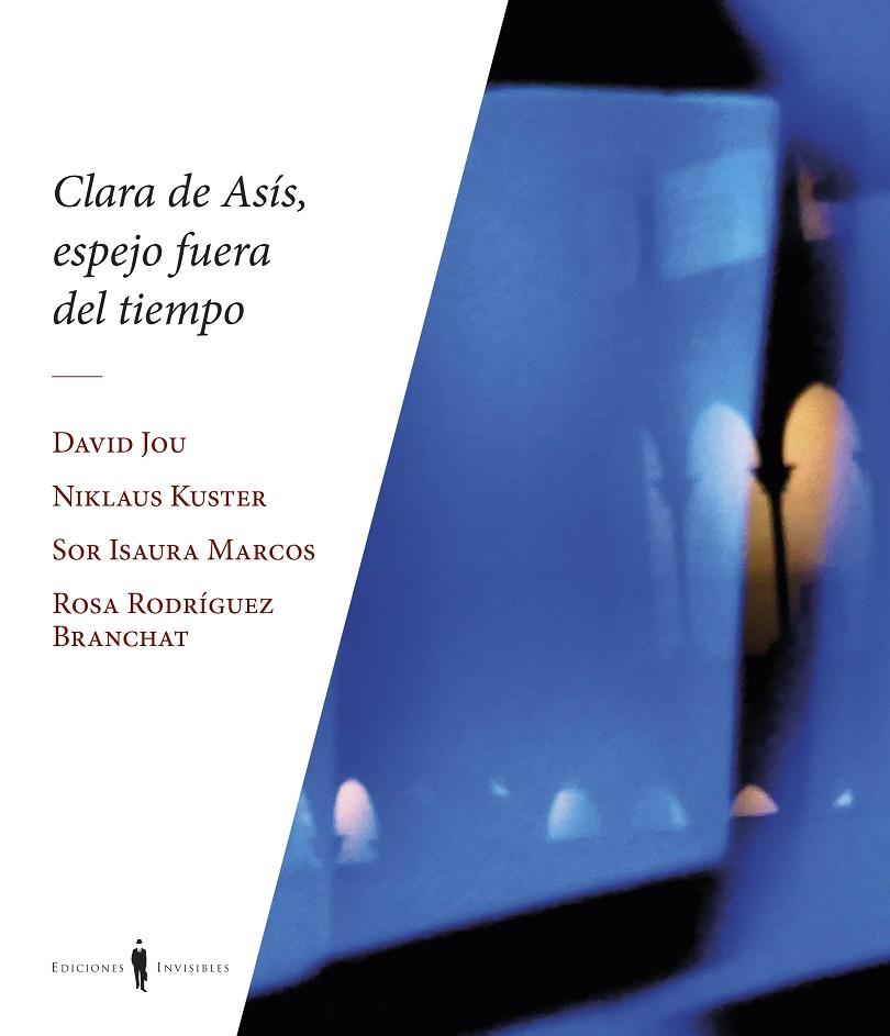 Clara de Asís, espejo fuera de tiempo | 9788412579390 | David JOu ; Niklaus Kuster ; Sor Isaura Marcos ; Rosa Rodríguez Branchat