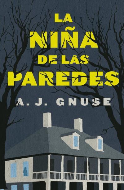 La niña de las paredes | 9788416517831 | A.J. Gnuse