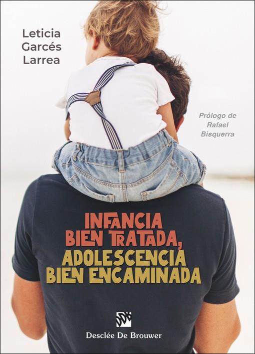 Infancia bien tratada, adolescencia bien encaminada | 9788433032362 | Leticia Garcés Larrea