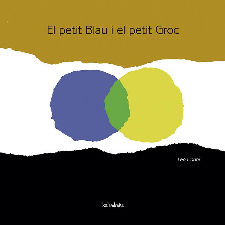 El petit Blau i el petit Groc | 9788484648116 | Leo Lionni