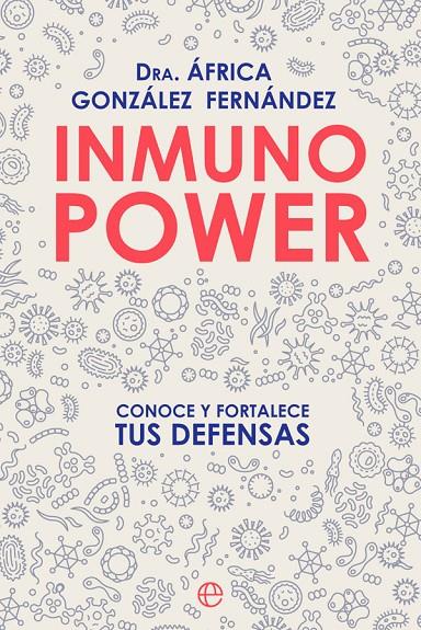 Inmuno power : conoce y fortalece tus defensas | 9788413841748 | África González Fernández