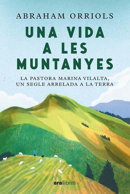 Una vida a les muntanyes | 9788411730990 | Abraham Orriols