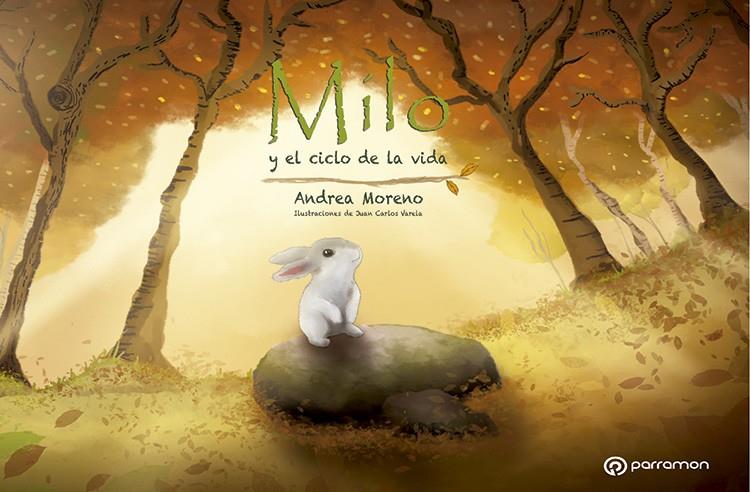 Milo y el ciclo de la vida | 9788434243132 | Andrea Moreno ; Juan Carlos Varela