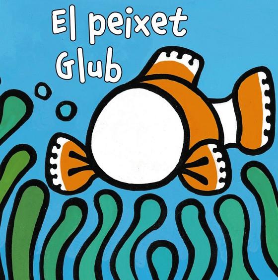 El peixet Glub | 9788499065175 | Klaartje van der Put