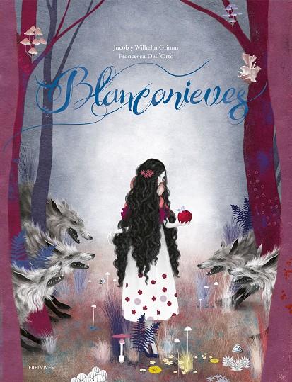 Blancanieves | 9788414017777 | Jacob Grimm ; Wilhelm Grimm ; Francesca Dell'Orto