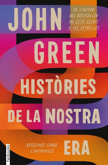 Històries de la nostra era : ressenyes sobre l'antropocè | 9788418327551 | John Green