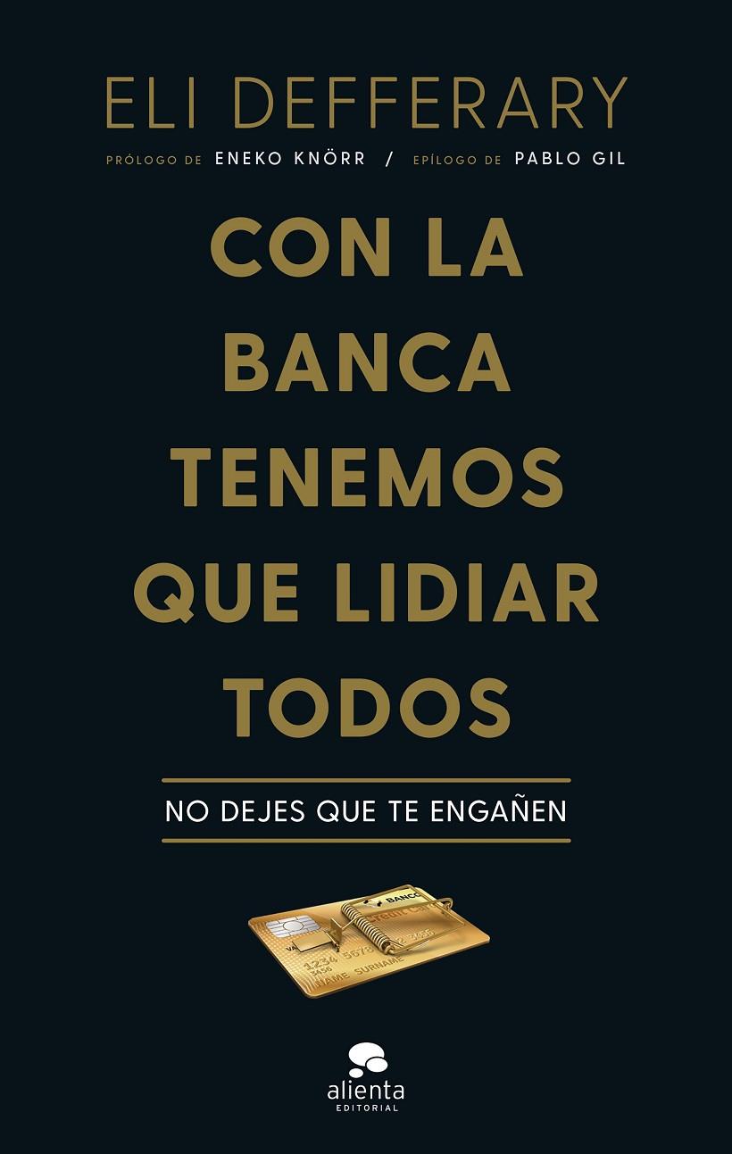 Con la banca tenemos que lidiar todos | 9788413441948 | Eli Defferary