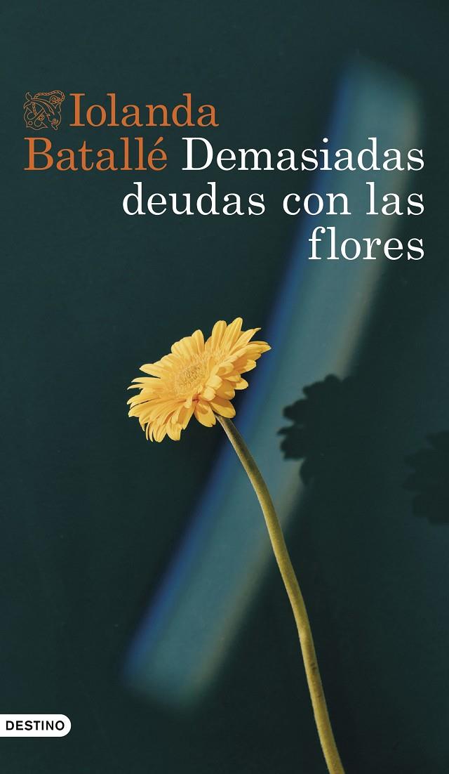 Demasiadas deudas con las flores | 9788423363827 | Iolanda Batallé