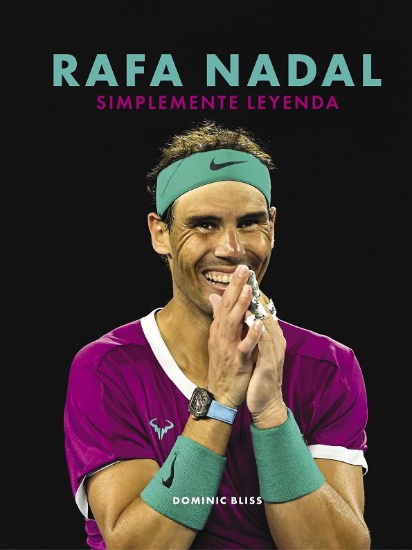 Rafa Nadal : simplemente leyenda | 9788418820632 | Dominic Bliss