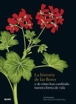 La historia de las flores y de cómo han cambiado nuestra forma de vida | 9788419094162 | Noel Kingsbury ; Charlotte Day