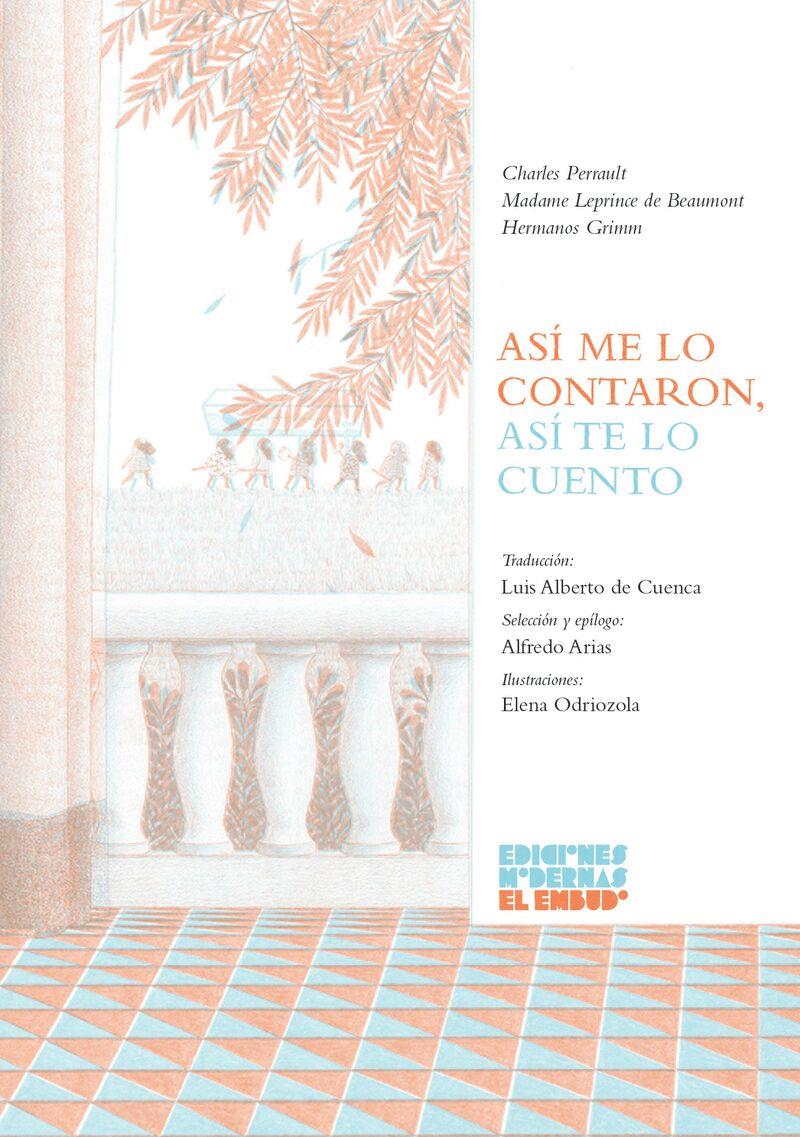 Así me lo contaron, así te lo cuento | 9788412620610 | Charles Perrault ; Madame Leprince de Beaumont ; Wilheim Grimm ; Jacob Grimm ; Elena Odriozola