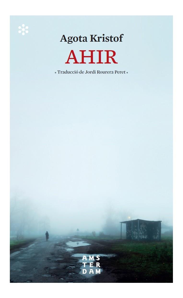 Ahir | 9788417918569 | Agota Kristof