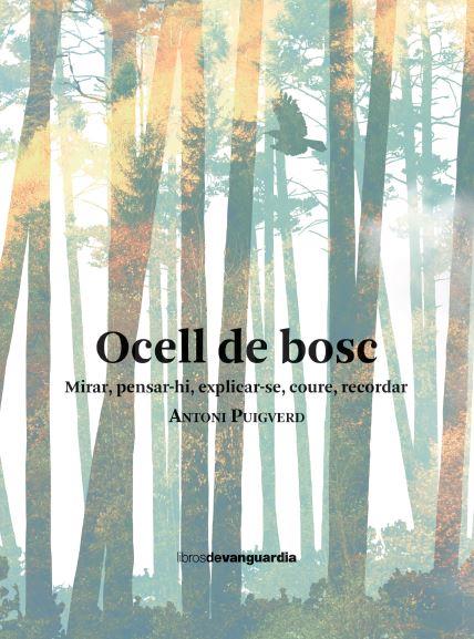 Ocell de bosc | 9788418604461 | Antoni Puigverd