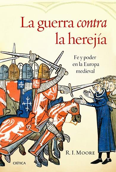 La guerra contra la herejía | 9788498926941 | R.I. Moore