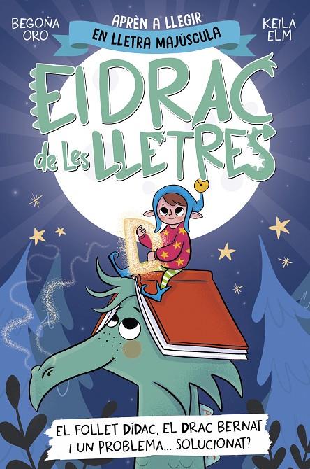 El follet Dídac, el drac Bernat i un problema solucionat? (El drac de les lletres; 3) | 9788448865191 | Begoña Oro ; Keila Elm