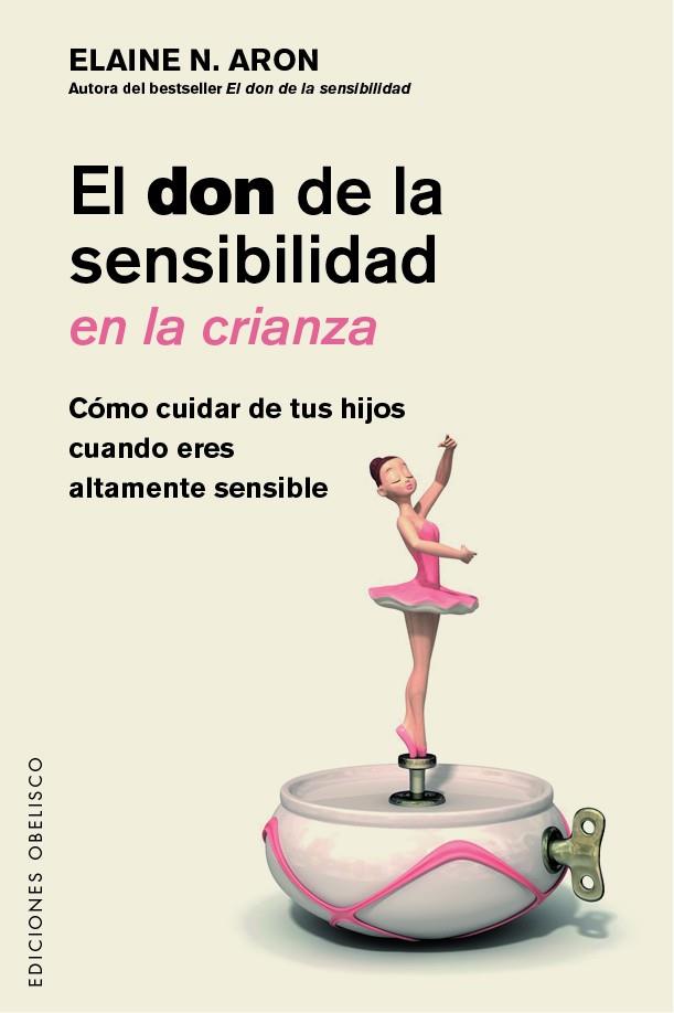 El don de la sensibilidad en la crianza | 9788491117865 | Elaine N. Aron