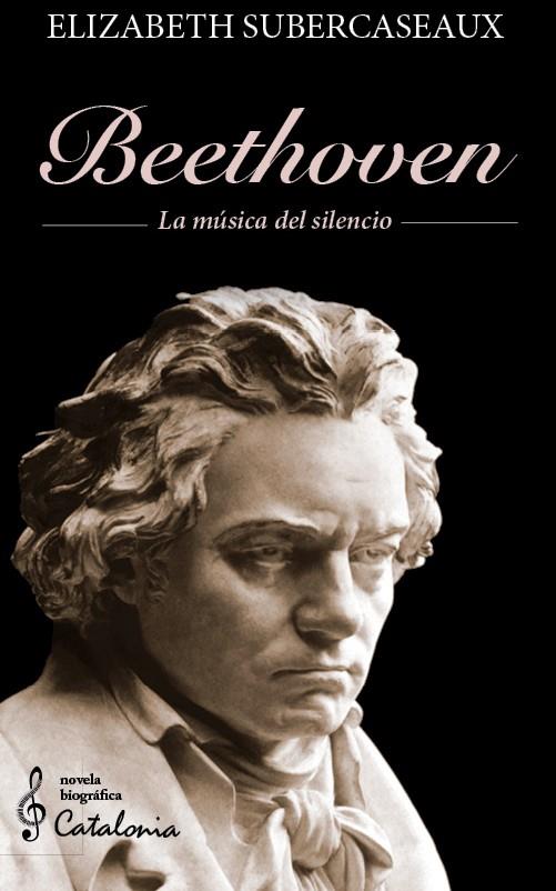 Beethoven : la música del silencio | 9788418354946 | Elizabeth Subercaseaux