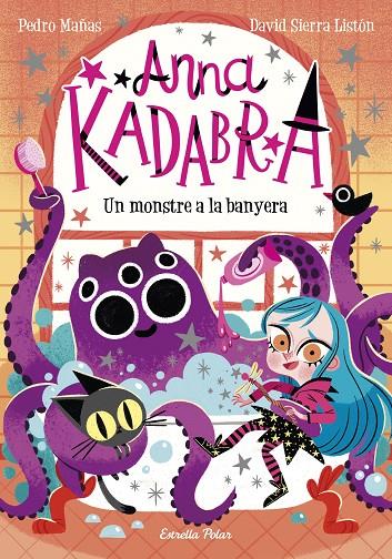 Un monstre a la banyera (Anna Kadabra; 3) | 9788418135156 | Pedro Mañas ; David Sierra Listón