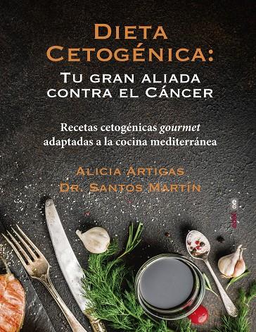 Dieta cetogénica: tu gran aliada contra el cáncer | 9788441439429 | Alicia Artigas ; Santos Martín