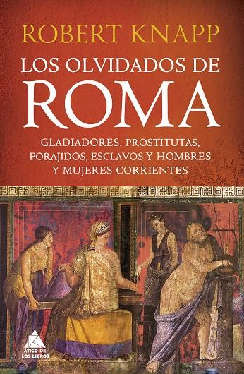 Los olvidados de Roma | 9788419703255 | Robert Knnapp