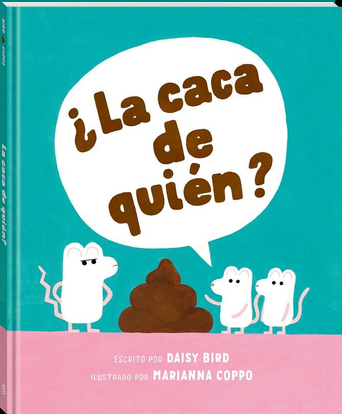 ¿La caca de quién? | 9788418762758 | Daisy Bird ; Marianna Coppo