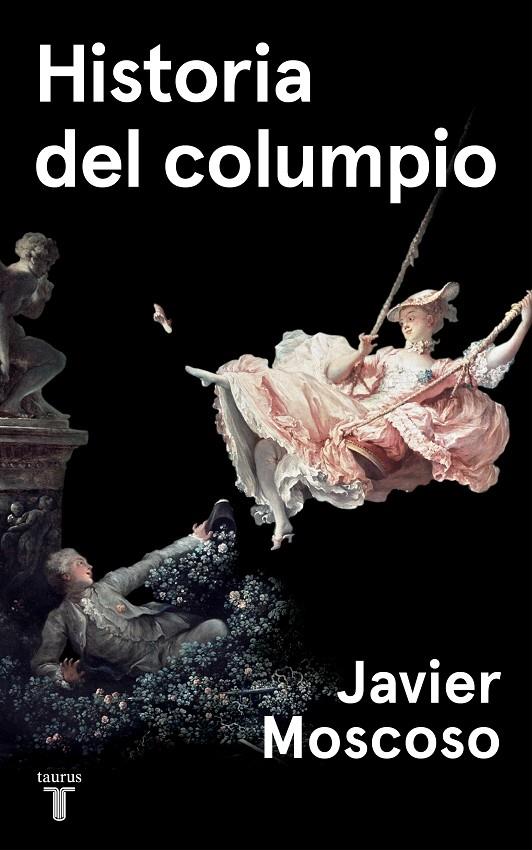 Historia del columpio | 9788430622214 | Javier Moscoso