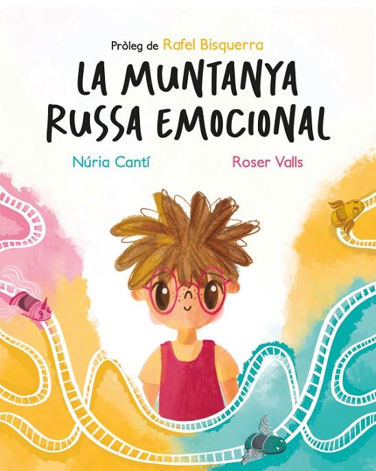 La muntanya russa emocional | 9788419476043 | Núria Cantí ; Roser Valls