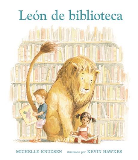 León de biblioteca | 9788493486310 | Michelle Knudsen ; Kevin Hawkes