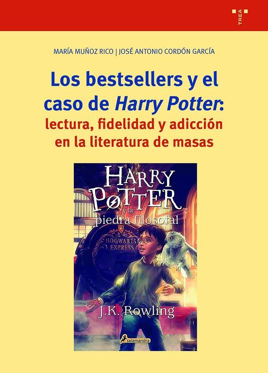 Los bestsellers y el caso de "Harry Potter": lectura, fidelidad y adicción en la literatura de masas | 9788418932052 | María Muñoz Rico ; José Antonio Cordón García