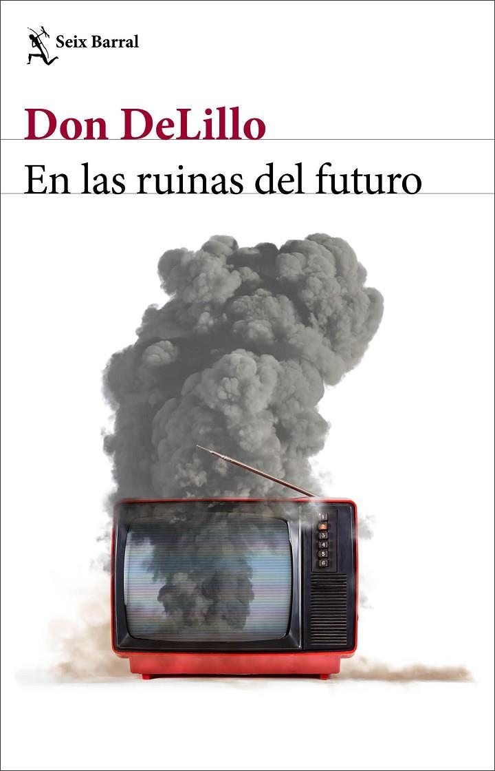 En las ruinas del futuro | 9788432239014 | Don DeLillo