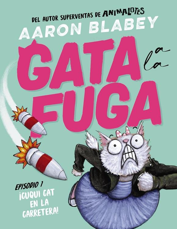 ¡Cuqui Cat en la carretera! (Gata a la fuga; 1) | 9788414336632 | Aaron Blabey