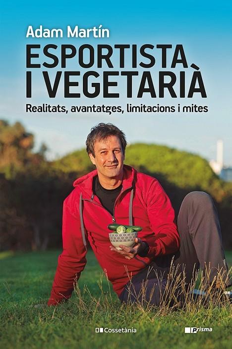 Esportista i vegetarià | 9788413561608 | Adam Martín