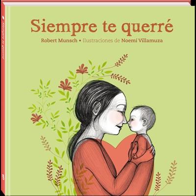 Siempre te querré | 9788494154454 | Robert Munsch ; Noemí Villamuza