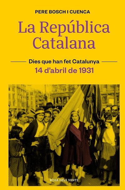 La República Catalana : 14 d'abril de 1931 | 9788418033490 | Pere Bosch i Cuenca