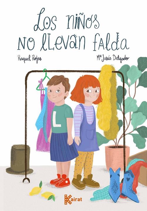 Los niños no llevan falda | 9788412216370 | Raquel Rojas ; Mª Jesús Delgado