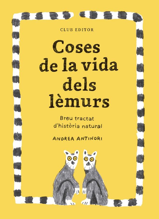 Coses de la vida dels lèmurs | 9788473294096 | Andrea Antinori