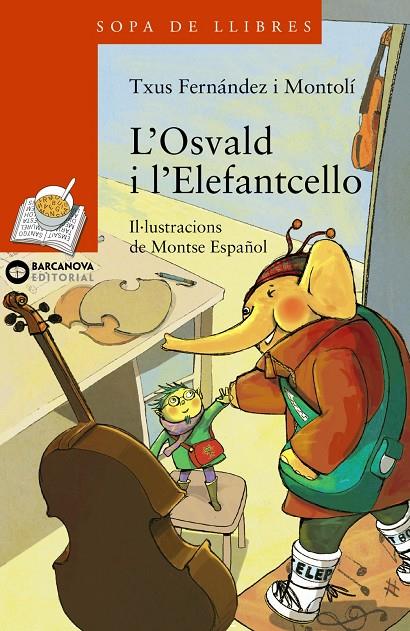 L'Osvald i l'Elefantcello | 9788448929077 | Txus Fernández i Montolí ; Montse Espanyol