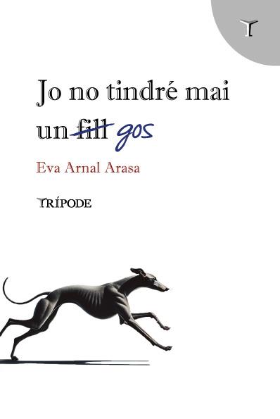 Jo no tindré mai un gos | 9788412920840 | Eva Arnal Arasa