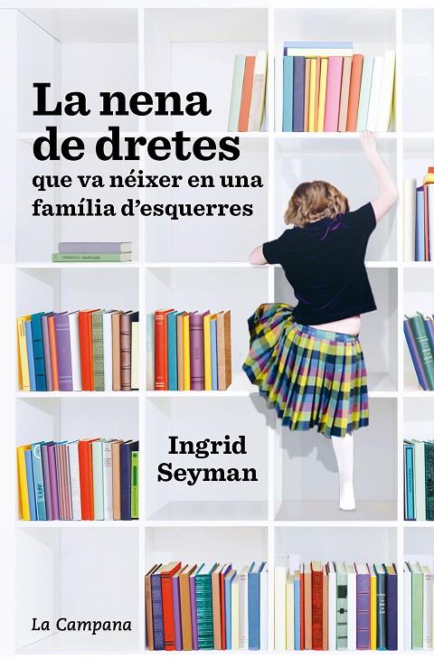 La nena de dretes que va néixer en una família d'esquerres | 9788418226021 | Ingrid Seyman