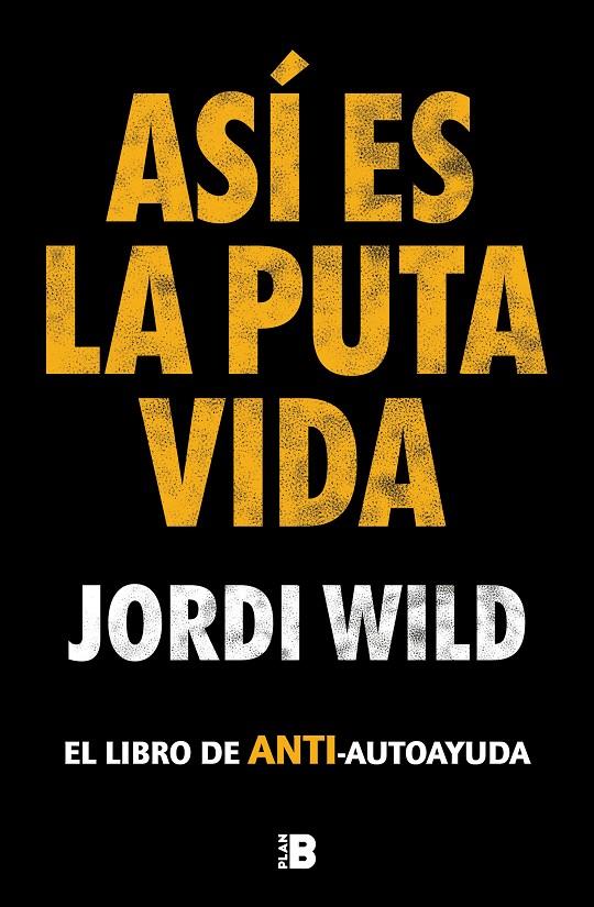 Así es la puta vida | 9788417809904 | Jordi Wild