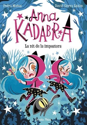 La nit de la impostora (Anna Kadabra; 15) | 9788418444975 | Pedro Mañas ; David Sierra Listón