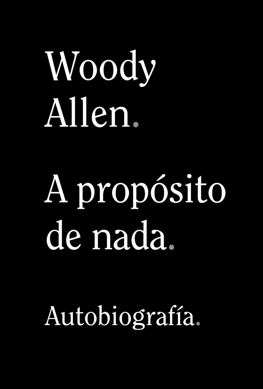 A propósito de nada : autobiografía | 9788491819950 | Woody Allen