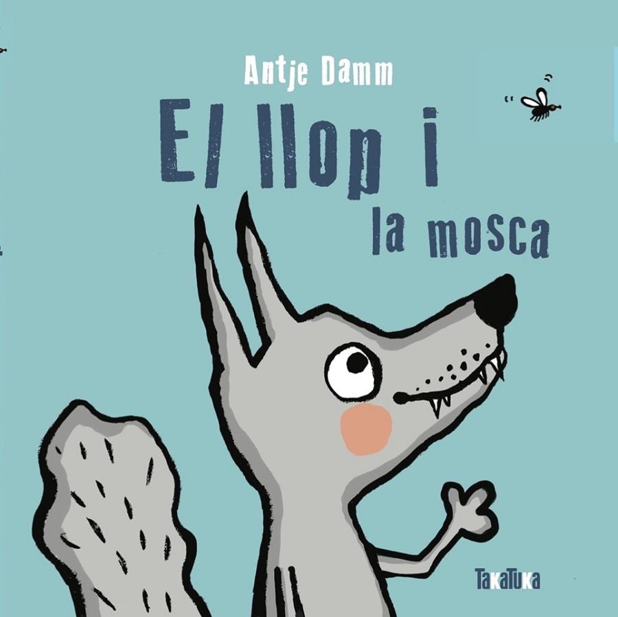 El llop i la mosca | 9788418821110 | Antje Damm