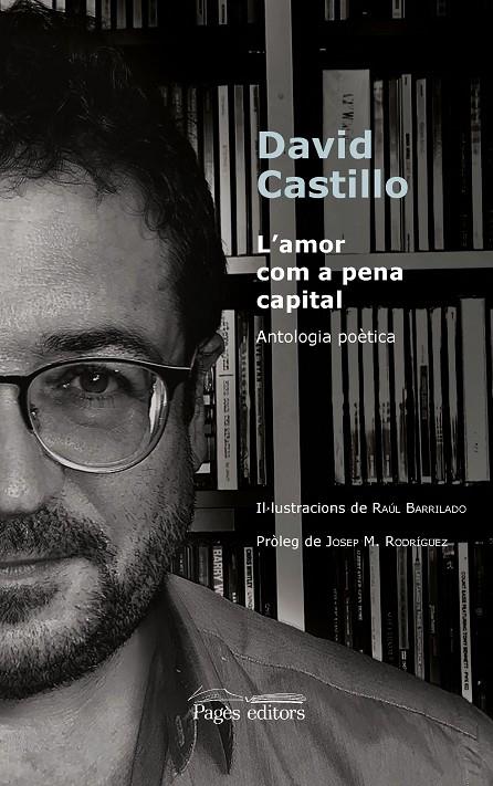 L'amor com a pena capital : antologia poètica | 9788413033112 | David Castillo