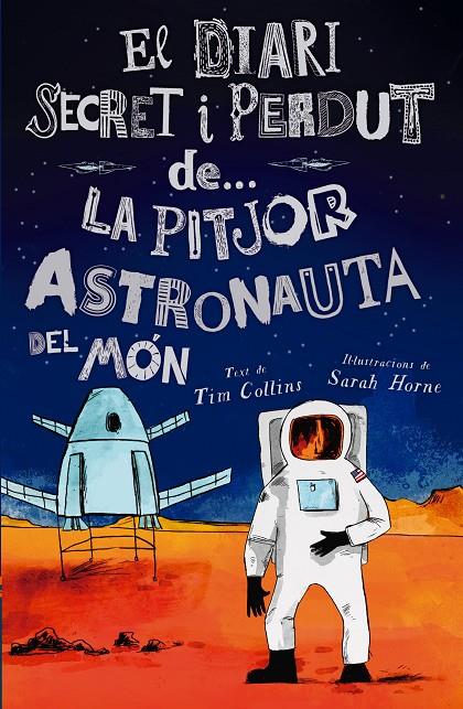 La pitjor astronauta del món | 9788447946624 | Tim Collins ; Sarah Horne