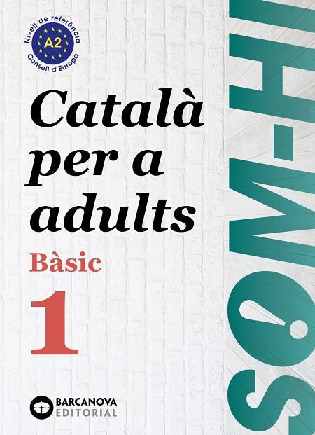 Som-hi Bàsic 1 : català per a adults | 9788448964573 | Cristina Bernadó ; Marta Escartín ; Antonina Pujol