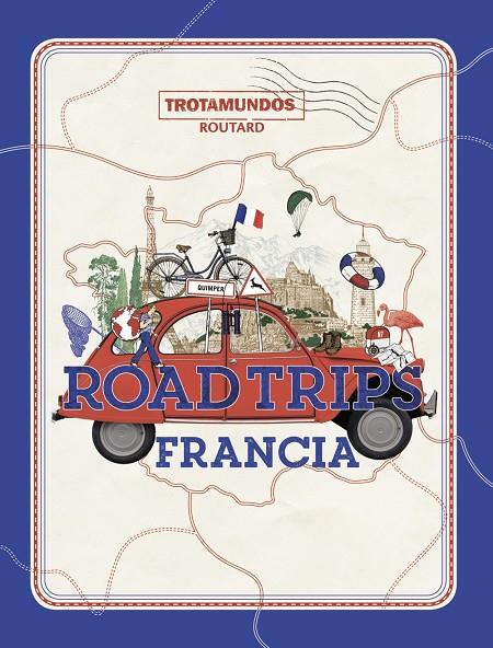 Road Trips Francia | 9788417245337 | Philippe Gloaguen