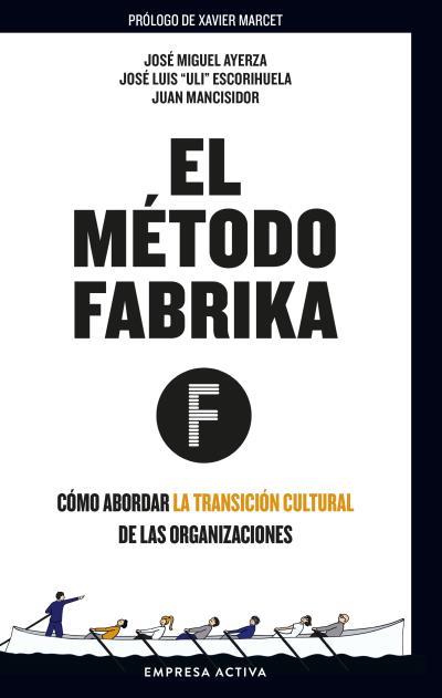 El método Fábrika | 9788416997701 | José Miguel Ayerza ; José Luis "Ul"2 Escorihuela ; Juan Mancisidor