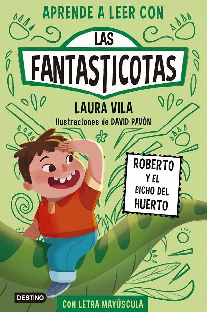 Roberto y el bicho del huerto (Las Fantasticotas; 10) | 9788408291367 | Laura Vila ; David Pavón